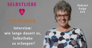 Interview: wie lange dauert es, Selbstliebe zu erlangen?